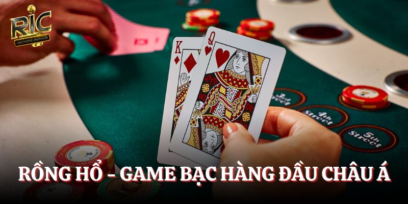 Rồng hổ - game bạc hàng đầu Châu Á