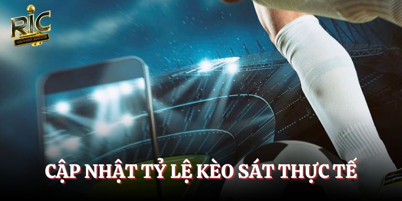 Ưu điểm của Ricwin là cập nhật kèo sát thực tế