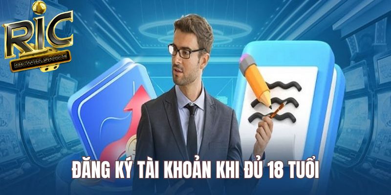 Thành viên phải đủ 18 tuổi mới được đăng ký Ricwin