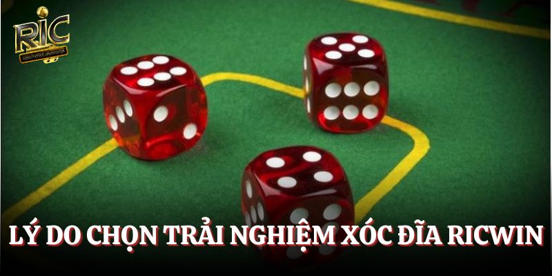 Lý do chọn trải nghiệm Xóc đĩa Ricwin